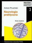 Neurologia praktyczna Wyd. III. Autor: Antoni Prusiński. Dadada.pl Okładka książki Neurologia praktyczna Wyd. III