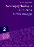 Okładka książki Neuropsychologia kliniczna Urazy mózgu t.2