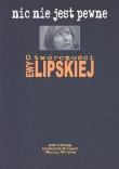 Opakowanie Nic nie jest pewne O twórczości Ewy Lipskiej