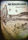 Okładka książki Nie rzucim ziemi