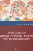 Okładka książki Niektóre obszary pracy opiekuńczo - wychowawczej i edukacyjnej szkoły oraz środowiska lokalnego