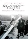 Niemcy sudeccy 1848-1948 historia pewnego nacjonalizmu. Autor: Majewski Piotr M.. Dadada.pl Okładka książki Niemcy sudeccy 1848-1948 historia pewnego nacjonalizmu