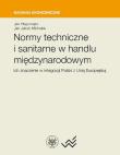 Normy techniczne i sanitarne w handlu międzynarodowym. Ich znaczenie w integracji Polski z Unią Euro. Autor: Hagemejer Jan, Michałek Jan Jakub. Dadada.pl Okładka książki Normy techniczne i sanitarne w handlu międzynarodowym. Ich znaczenie w integracji Polski z Unią Euro