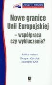 Nowe granice Unii Europejskiej współpraca czy wykluczenie. Autor: Gorzelak Grzegorz, Krok Katarzyna. Dadada.pl Okładka książki Nowe granice Unii Europejskiej współpraca czy wykluczenie