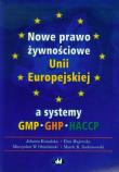 Nowe prawo żywnościowe Unii Europejskiej a systemy GMP GHP HACCP. Autor: Kowalska Jolanta, Majewska Ewa, Obiedziński Mieczysław W., Zadernowski Marek R.. Dadada.pl Okładka książki Nowe prawo żywnościowe Unii Europejskiej a systemy GMP GHP HACCP