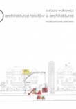 O architekturze tekstów o architekturze w perspektywie przekładu. Autor: Walkiewicz Barbara. Dadada.pl Okładka książki O architekturze tekstów o architekturze w perspektywie przekładu