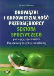 Obowiązki i odpowiedzialność przedsiębiorcy sektora spożywczego. Autor: Jackiewicz Barbara. Dadada.pl Okładka książki Obowiązki i odpowiedzialność przedsiębiorcy sektora spożywczego
