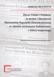 Obraz Polski i Polaków w prasie i literaturze niemieckiej Republiki Demokratycznej w okresie powstania Solidarności i stanu wojennego. Autor: Wojtaszyn Dariusz. Dadada.pl Okładka książki Obraz Polski i Polaków w prasie i literaturze niemieckiej Republiki Demokratycznej w okresie powstania Solidarności i stanu wojennego