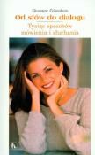 Okładka książki Od słów do dialogu Tysiąc sposobów mówienia i słuchania