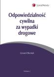 Odpowiedzialność cywilna za wypadki drogowe. Autor: Bieniek Gerard. Dadada.pl Okładka książki Odpowiedzialność cywilna za wypadki drogowe