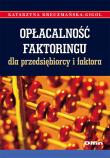 Opłacalność faktoringu dla przedsiębiorcy i faktora. Autor: Kreczmańska-Gigol Katarzyna. Dadada.pl Okładka książki Opłacalność faktoringu dla przedsiębiorcy i faktora