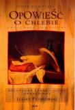 Opowieść o chlebie. Autor: Kowalski Piotr. Dadada.pl Okładka książki Opowieść o chlebie
