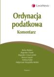 Ordynacja podatkowa Komentarz. Autor: Babiarz Stefan, Dauter Bogusław, Gruszczyński Bogusław, Hauser Roman, Kabat Andrzej, Niezgódka-Medek Małgorzata. Dadada.pl Okładka książki Ordynacja podatkowa Komentarz