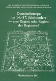 Ostmitteleuropa im 14 - 17  Jahrhundert - eine Region der Regionen ?. Autor: Dygo Marian, Grala Hieronim. Dadada.pl Okładka książki Ostmitteleuropa im 14 - 17  Jahrhundert - eine Region der Regionen ?