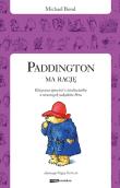 Paddington ma rację. Autor: Bond Michael. Dadada.pl Okładka książki Paddington ma rację