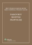 Paradoksy bioetyki prawniczej. Autor: Stelmach Jerzy, Brożek Bartosz, Marta Soniewicka. Dadada.pl Okładka książki Paradoksy bioetyki prawniczej