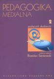 Opakowanie Pedagogika medialna t 2 Podręcznik akademicki