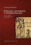 Piastowie i ich państwo w łacińskiej Europie. Autor: Wetesko Leszek. Dadada.pl Okładka książki Piastowie i ich państwo w łacińskiej Europie