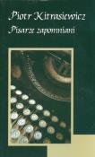 Pisarze zapomniani. Autor: Piotr Kitrasiewicz. Dadada.pl Okładka książki Pisarze zapomniani