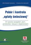 Okładka książki Pobór i kontrola opłaty śmieciowej 61 wzorów zarządzeń, pism, protokołów i decyzji z objaśnieniam