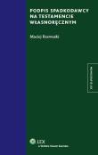 Okładka książki Podpis spadkodawcy na testamencie własnoręcznym