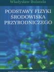 Okładka książki Podstawy fizyki środowiska przyrodniczego