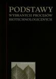 Podstawy wybranych procesów biotechnologicznych. Autor: Fiedurek Jan. Dadada.pl Okładka książki Podstawy wybranych procesów biotechnologicznych