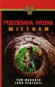 Podziemna wojna Wietnam. Autor: Mangold Tom Penycate John. Dadada.pl Okładka książki Podziemna wojna Wietnam
