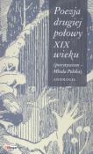 Poezja drugiej połowy XIX wieku. Autor:   Praca zbiorowa. Dadada.pl Okładka książki Poezja drugiej połowy XIX wieku