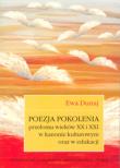 Poezja pokolenia przełomu wieków XX i XXI w kanonie kulturowym oraz w edukacji. Autor: Dunaj Ewa. Dadada.pl Okładka książki Poezja pokolenia przełomu wieków XX i XXI w kanonie kulturowym oraz w edukacji