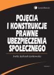 Pojęcia i konstrukcje prawne ubezpieczenia społecznego. Autor: Jędrasik-Jankowska Inetta. Dadada.pl Okładka książki Pojęcia i konstrukcje prawne ubezpieczenia społecznego