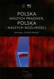 Polska naszych pragnień Polska naszych możliwości t.1. Autor: Bartyzel Małgorzata, Wołek Artur. Dadada.pl Okładka książki Polska naszych pragnień Polska naszych możliwości t.1