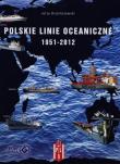 Polskie Linie Oceaniczne 1951-2012. Zarys .... Autor: Drzemczewski Jerzy. Dadada.pl Okładka książki Polskie Linie Oceaniczne 1951-2012. Zarys ...