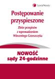 Postępowanie przyspieszone. Zbiór przepisów z wprowadzeniem Wincentego Grzeszczyka. Wydawca: LexisNexis. Dadada.pl Opakowanie Postępowanie przyspieszone. Zbiór przepisów z wprowadzeniem Wincentego Grzeszczyka