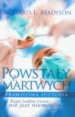 Powstały z martwych. Autor: Madison Richard L.. Dadada.pl Okładka książki Powstały z martwych