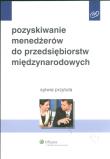 Pozyskiwanie menedżerów do przedsiębiorstw międzynarodowych. Autor: Przytuła Sylwia. Dadada.pl Okładka książki Pozyskiwanie menedżerów do przedsiębiorstw międzynarodowych