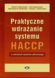 Praktyczne wdrażanie systemu HACCP w zakładach żywienia zbiorowego. Autor: Zadernowski Marek R., Zadernowska Anna, Obiedziński Mieczysław W.. Dadada.pl Okładka książki Praktyczne wdrażanie systemu HACCP w zakładach żywienia zbiorowego