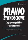 Prawo żywnościowe Zarys prawa polskiego i wspólnotowego. Autor: Korzycka-Iwanow Małgorzata. Dadada.pl Okładka książki Prawo żywnościowe Zarys prawa polskiego i wspólnotowego