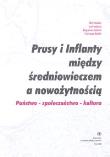 Opakowanie Prusy i Inflanty między średniowieczem a nowożytnością. Państwo -społeczeństwo - kultura
