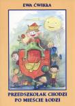 Okładka książki Przedszkolak chodzi po mieście Łodzi