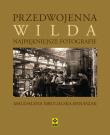 Przedwojenna Wilda Najpiękniejsze fotografie. Autor: Mrugalska-Banaszak Magdalena. Dadada.pl Okładka książki Przedwojenna Wilda Najpiękniejsze fotografie
