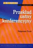 Przekład ustny konferencyjny. Autor: Tryuk Małgorzata. Dadada.pl Okładka książki Przekład ustny konferencyjny