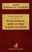 Przekształcenie spółki cywilnej w spółkę handlową. Autor: Nita-Jagielski Grzegorz. Dadada.pl Okładka książki Przekształcenie spółki cywilnej w spółkę handlową
