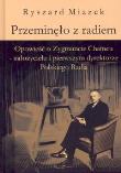Okładka książki Przeminęło z radiem. Opowieść o Zygmuncie Chamcu - założycielu i pierwszym dyrektorze Polskiego Radia
