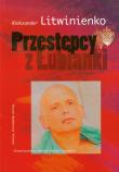 Przestępcy z Łubianki. Autor: Aleksander Litwinienko. Dadada.pl Okładka książki Przestępcy z Łubianki