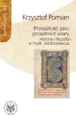 Przeszłość jako przedmiot wiary Historia i filozofia w myśli średniowiecza. Autor: Pomian Krzysztof. Dadada.pl Okładka książki Przeszłość jako przedmiot wiary Historia i filozofia w myśli średniowiecza
