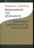 Racjonalność i jej alternatywy, Rationality and Some od Its Alternatives. Autor: Schelling Thomas C.. Dadada.pl Okładka książki Racjonalność i jej alternatywy, Rationality and Some od Its Alternatives