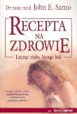 Recepta na zdrowie. Autor: Sarno John E.. Dadada.pl Okładka książki Recepta na zdrowie