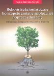 Okładka książki Rekonstrukcjonistyczne koncepcje zmiany społecznej poprzez edukację