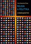Religia a polityka. Autor: Siewierska-Chmaj Anna. Dadada.pl Okładka książki Religia a polityka